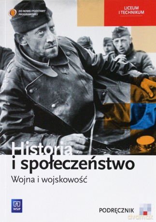 Historia Wojna i wojskowość LO kl. 1-3 podręcznik - Agata Wyroda, Marcin Markowicz, Olga Pytlińska [KSIĄŻKA]