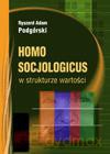 Homo Socjologicus w strukturze wartości - Ryszard Adam Podgórski [KSIĄŻKA]
