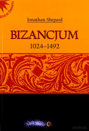 Bizancjum 1024-1492 (Tom 2) - Jonathan Shepard [KSIĄŻKA]