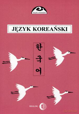 Język koreański cz. 2 - Halina Ogarek-Czoj, Romuald Huszcza, Gunn-Young Choi [KSIĄŻKA]