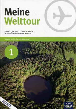 Język niemiecki Meine Welttour 1 podręcznik LO - Sylwia Mróz-Dwornikowska [KSIĄŻKA]