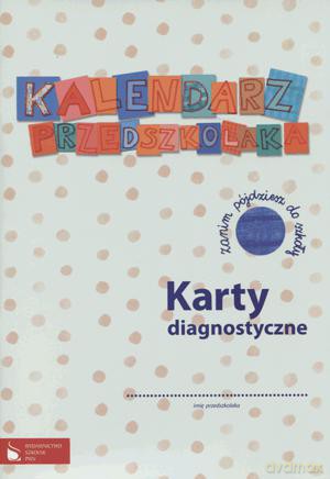 Kalendarz przedszkolaka Karty diagnostyczne Edukacja przedszkolna [KSIĄŻKA]