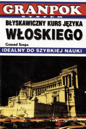 Błyskawiczny kurs języka włoskiego - Gerard Szopa [KSIĄŻKA]