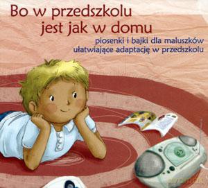 Bo w przedszkolu jest jak w domu [PROGRAM PC]