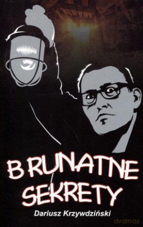 Brunatne sekrety - Dariusz Krzywdziński [KSIĄŻKA]