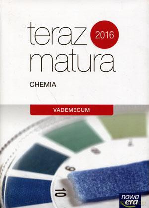 Chemia Teraz Matura 2016 LO kl. 1-3 Vademecum - Małgorzata Jelińska-Kazimierczuk, Elżbieta Megiel [KSIĄŻKA]