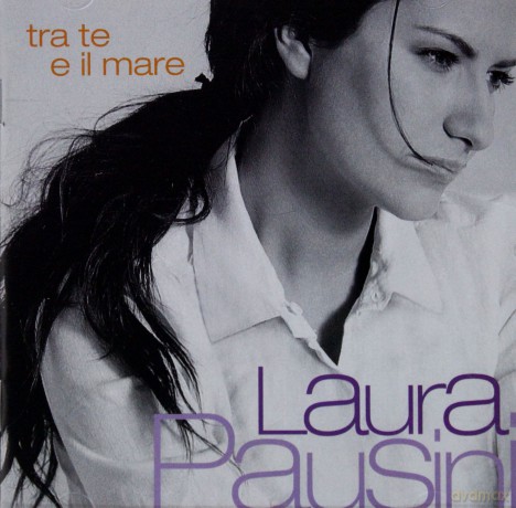 Laura Pausini: Tra Te E Il Mare [CD]