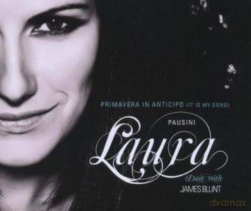 Laura Pausini feat.James Blunt: Primavera In Anticipo (It Is My Song) [CD]
