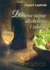 Domowe napoje alkoholowe i zakąski [KSIĄŻKA]