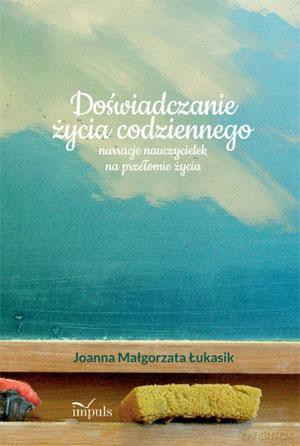 Doświadczanie życia codziennego - Joanna Małgorzata Łukasik [KSIĄŻKA]