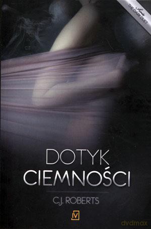 Dotyk ciemności - C.J. Roberts [KSIĄŻKA]