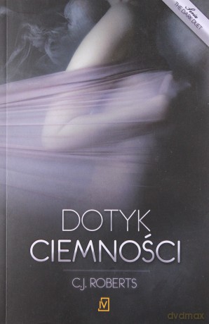 Dotyk ciemności - C.J. Roberts [KSIĄŻKA]