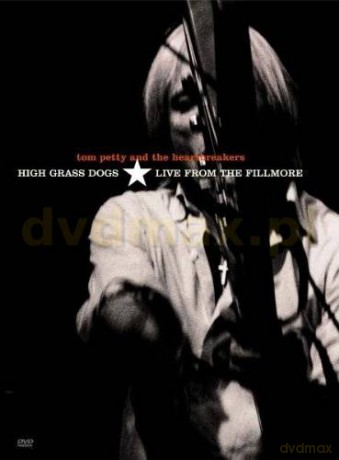 Tom Petty: High Grass Dogs Live From The Fillmore [DVD]