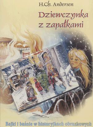 Dziewczynka z zapałkami. Bajki i baśnie w historyjkach obrazkowych. - Hans Christian Andersen [KSIĄŻKA]