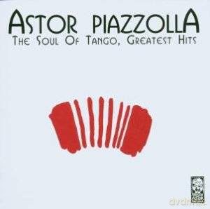 Astor Piazzolla: The Soul Of Tango Greatest Hit [2CD]
