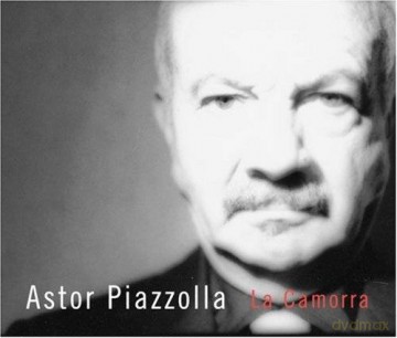 Astor Piazzolla: La Camorra [CD]