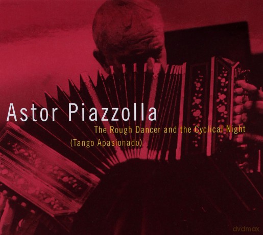 Astor Piazzolla: Rough Dancer, Cyclical Night [CD]