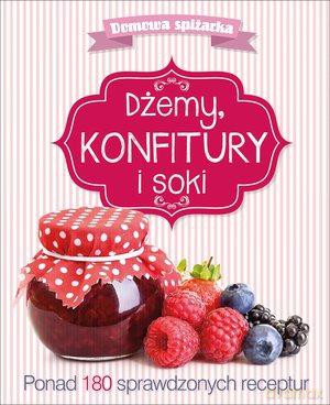 Dżemy, konfitury i soki. Domowa spiżarka (twarda) [KSIĄŻKA]
