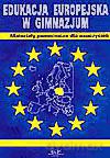 Edukacja Europejska w gimnazjum. [KSIĄŻKA]