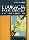 Edukacja przedszkolna a integracja społeczna - Danuta Al-Khamisy [KSIĄŻKA]