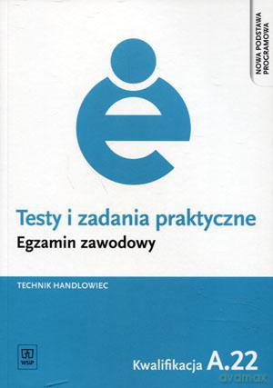 Egzamin zawodowy Technik handlowiec Kwalifikacja A.22 Testy i zadania praktyczne - Renata Lalak, Aneta Pękul [KSIĄŻKA]
