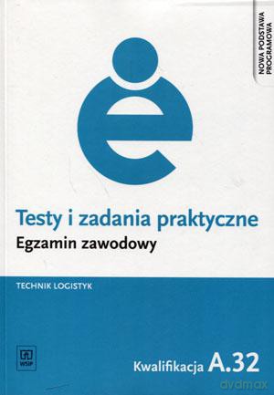 Egzamin zawodowy Technik logistyk Kwalifikacja A.32 Testy i zadania praktyczne - Jolanta Stępczyńska [KSIĄŻKA]