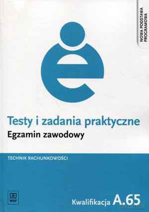 Egzamin zawodowy Technik rachunkowości Kwalifikacja A.65 Testy i zadania praktyczne - Jolanta Libura [KSIĄŻKA]