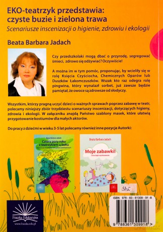 Eko-teatrzyk przedstawia: czyste buzie i zielona trawa. Scenariusze inscenizacji o higienie, zdrowiu i ekologii - Beata Barbara Jadach [KSIĄŻKA]