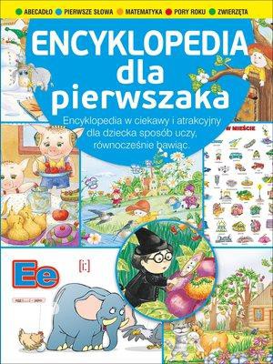 Encyklopedia dla pierwszaka (twarda) [KSIĄŻKA]