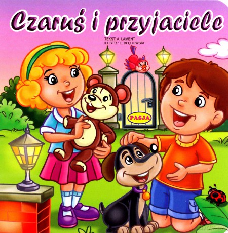 Czaruś i przyjaciele - Ernest Błędowski, Alina Lament (twarda) [KSIĄŻKA]