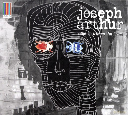 Joseph Arthur: Come To Where I'm From [CD]