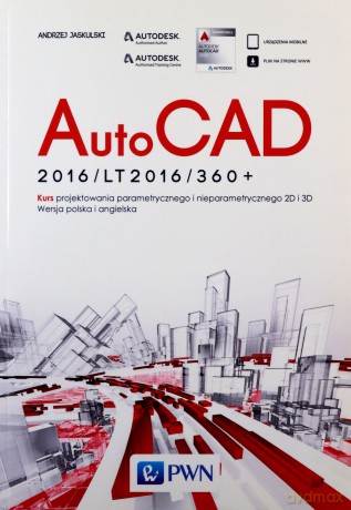 AutoCAD 2016/LT2016/360+ Kurs projektowania parametrycznego i nieparametrycznego 2D i 3D. Wersja polska i angielska - Andrzej Jaskulski [KSIĄŻKA]