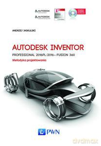 Autodesk Inventor Professional 2016PL/2016+ Fusion/Fusion 360. Metodyka projektowania - Andrzej Jaskulski [KSIĄŻKA]+[CD]