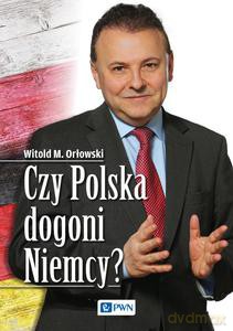 Czy Polska dogoni Niemcy - Witold M. Orłowski [KSIĄŻKA]