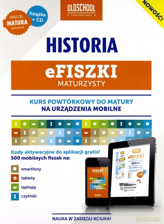 Efiszki Maturzysty Historia. Kurs powtórkowy do matury na urządzenia mobilne [KSIĄŻKA]+[CD]