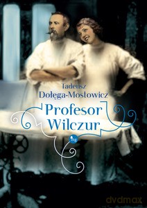Profesor Wilczur - Tadeusz Dołęga-Mostowicz [KSIĄŻKA]