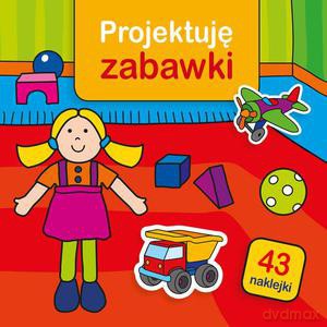 Projektuję zabawki - Krystyna Bárdos [KSIĄŻKA]