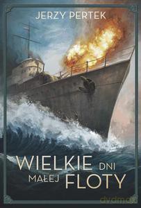 Wielkie dni małej floty - Jerzy Pertek (twarda) [KSIĄŻKA]