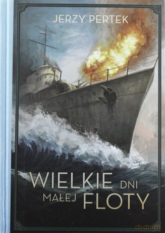 Wielkie dni małej floty - Jerzy Pertek (twarda) [KSIĄŻKA]