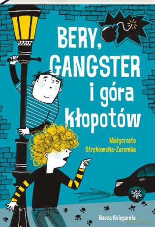 Bery gangster i góra kłopotów - Małgorzata Strękowska-Zaremba [KSIĄŻKA]