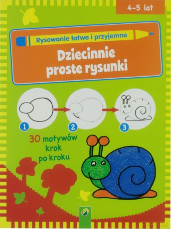 Dziecinnie proste rysunki. Rysowanie łatwe i przyjemne [KSIĄŻKA]