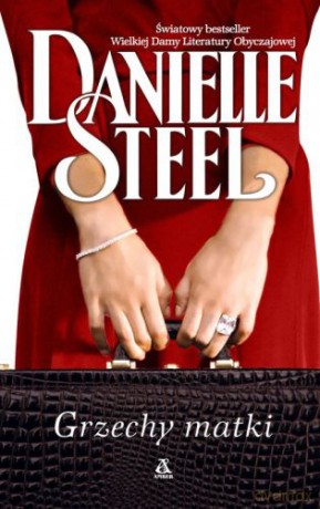 Grzechy matki - Danielle Steel [KSIĄŻKA]