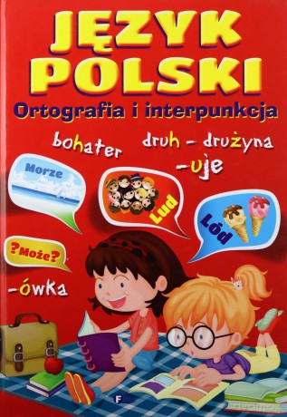 Język polski. Ortografia i interpunkcja (twarda) [KSIĄŻKA]