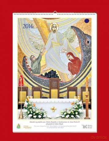 Kalendarz 2016. Mozaiki sanktuarium św. Jana Pawła II [KALENDARZ]