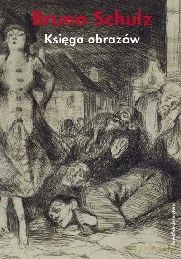 Księga obrazów - Bruno Schulz (twarda) [KSIĄŻKA]