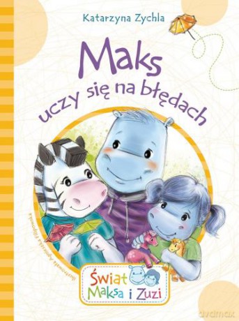 Maks uczy się na błędach. Świat Maksa i Zuzi - Katarzyna Zychla [KSIĄŻKA]