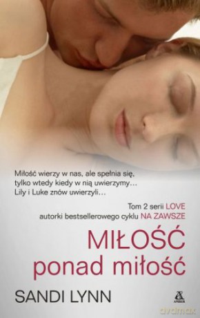 Miłość ponad miłość. Love (Tom 2) - Sandi Lynn [KSIĄŻKA]