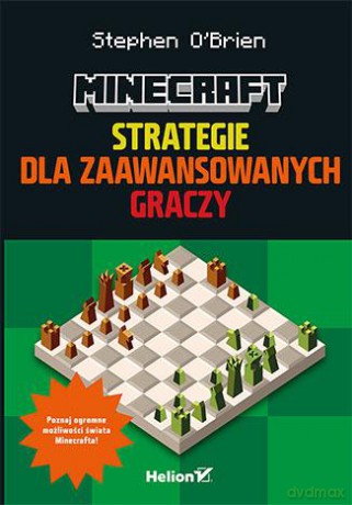 Minecraft. Strategie dla zaawansowanych graczy - Stephen O'brien [KSIĄŻKA]