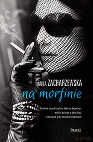 Na morfinie - Anna Zacharzewska [KSIĄŻKA]