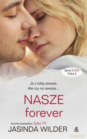 Nasze forever ever. (Tom 3) - Jasinda Wilder [KSIĄŻKA]